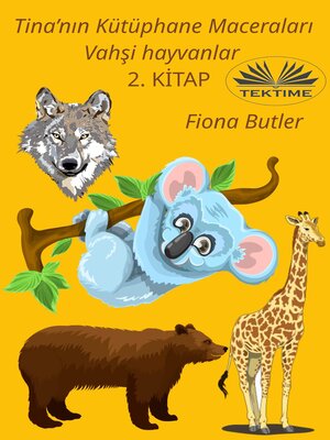 cover image of Tina'nın Kütüphane Maceraları -Vahşi Hayvanlar